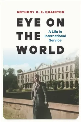 Auge auf die Welt: Ein Leben im internationalen Dienst - Eye on the World: A Life in International Service