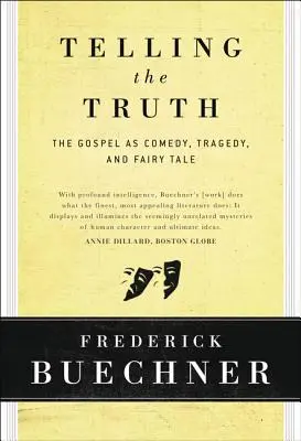 Die Wahrheit sagen: Das Evangelium als Tragödie, Komödie und Märchen - Telling the Truth: The Gospel as Tragedy, Comedy, and Fairy Tale