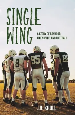 Einzelner Flügel: Eine Geschichte über Kindheit, Freundschaft und Fußball - Single Wing: A Story of Boyhood, Friendship, and Football