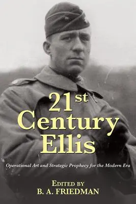 Ellis im 21. Jahrhundert: Operative Kunst und strategische Prophezeiung für das moderne Zeitalter - 21st Century Ellis: Operational Art and Strategic Prophecy for the Modern Era