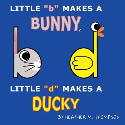 Kleines B macht ein Häschen, kleines D macht ein Entchen - Little b Makes a Bunny, Little d Makes a Ducky
