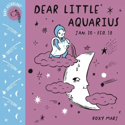 Baby-Astrologie: Lieber kleiner Wassermann - Baby Astrology: Dear Little Aquarius