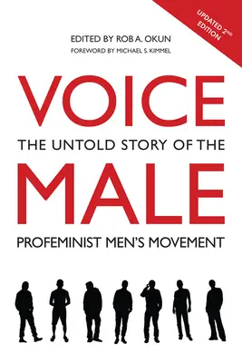 Stimme des Mannes: Die unerzählte Geschichte der pro-feministischen Männer-Bewegung - Voice Male: The Untold Story of the Pro-Feminist Men's Movement