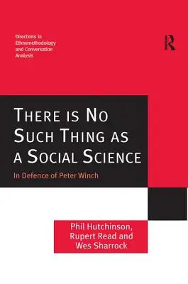 So etwas wie eine Sozialwissenschaft gibt es nicht: Zur Verteidigung von Peter Winch - There Is No Such Thing as a Social Science: In Defence of Peter Winch