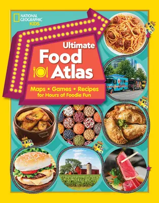 Ultimativer Lebensmittelatlas: Karten, Spiele, Rezepte und mehr für stundenlangen, köstlichen Spaß - Ultimate Food Atlas: Maps, Games, Recipes, and More for Hours of Delicious Fun