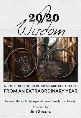 20/20 Weisheit: Eine Sammlung von Äußerungen und Reflexionen aus einem außergewöhnlichen Jahr - 20/20 Wisdom: A Collection of Expressions and Refelctions from an Extraordinary Year