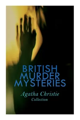 BRITISH MURDER MYSTERIES - Agatha Christie Sammlung: Der Mann im braunen Anzug, Der geheime Widersacher, Der Mord auf dem Golfplatz, Der Fall Hercule Poirot - BRITISH MURDER MYSTERIES - Agatha Christie Collection: The Man in the Brown Suit, The Secret Adversary, The Murder on the Links, Hercule Poirot's Case