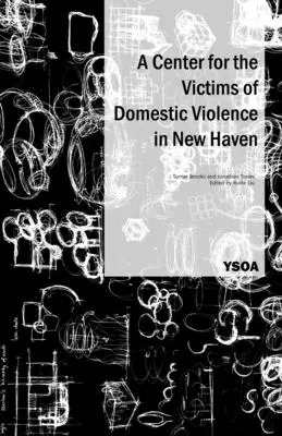 Ein Zentrum für die Opfer von häuslicher Gewalt in New Haven - A Center for the Victims of Domestic Violence in New Haven