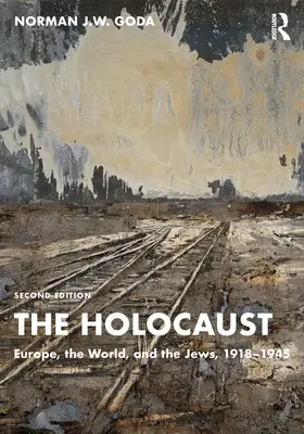 Der Holocaust: Europa, die Welt und die Juden, 1918-1945 - The Holocaust: Europe, the World, and the Jews, 1918-1945