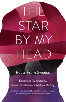 Der Stern an meinem Kopf: Dichter aus Schweden - The Star by My Head: Poets from Sweden