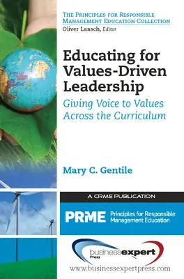 Erziehung zur wertegeleiteten Führung: Den Werten eine Stimme geben, quer durch den Lehrplan - Educating for Values-Driven Leadership: Giving Voice to Values Across the Curriculum