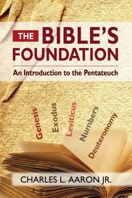Das Fundament der Bibel: Eine Einführung in den Pentateuch - The Bible's Foundation: An Introduction to the Pentateuch