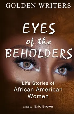 Die Augen der Betrachter: Lebensgeschichten von afroamerikanischen Frauen - Eyes of the Beholders: Life Stories of African American Women