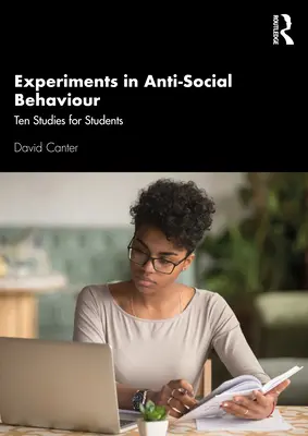 Experimente zu antisozialem Verhalten: Zehn Studien für Studenten - Experiments in Anti-Social Behaviour: Ten Studies for Students