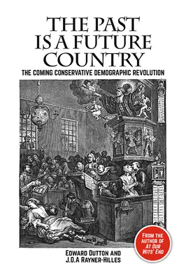 Die Vergangenheit ist ein Land der Zukunft: Die kommende konservative demografische Revolution - The Past Is a Future Country: The Coming Conservative Demographic Revolution