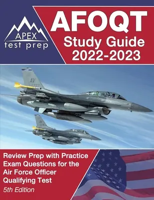 AFOQT Studienführer 2022-2023: Review Prep with Practice Exam Questions for the Air Force Officer Qualifying Test [5. Auflage] - AFOQT Study Guide 2022-2023: Review Prep with Practice Exam Questions for the Air Force Officer Qualifying Test [5th Edition]