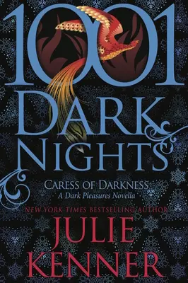 Liebkosung der Dunkelheit: Eine Novelle über dunkle Vergnügungen (1001 Dunkle Nächte) - Caress of Darkness: A Dark Pleasures Novella (1001 Dark Nights)