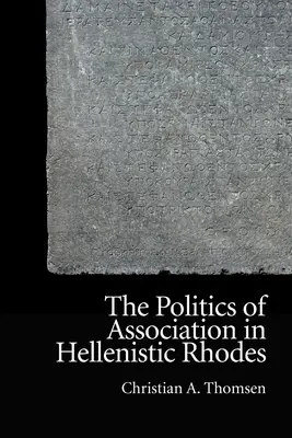 Die Politik der Vereinigung im hellenistischen Rhodos - The Politics of Association in Hellenistic Rhodes