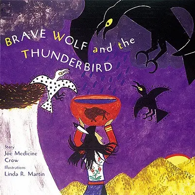 Der tapfere Wolf und der Donnervogel: Erzählungen des Volkes - Brave Wolf and the Thunderbird: Tales of the People