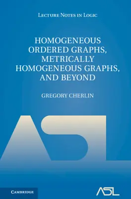 Homogene geordnete Graphen, metrisch homogene Graphen und darüber hinaus 2 Bände Hardback Set - Homogeneous Ordered Graphs, Metrically Homogeneous Graphs, and Beyond 2 Volume Hardback Set
