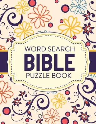 Wortsuche Bibel Puzzle Buch: Christliches Leben Rätsel und Spiele Geistliches Wachstum Anbetung Andacht - Word Search Bible Puzzle Book: Christian Living Puzzles and Games Spiritual Growth Worship Devotion