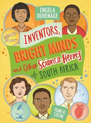 Erfinder, kluge Köpfe und andere Wissenschaftshelden Südafrikas - Inventors, Bright Minds and Other Science Heroes of South Afrcia