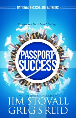 Reisepass zum Erfolg: Erleben Sie das Leben auf der nächsten Stufe - Passport to Success: Experience Next Level Living