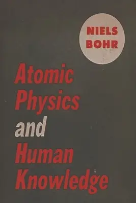 Atomphysik und menschliches Wissen - Atomic Physics and Human Knowledge