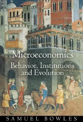 Mikroökonomie: Verhalten, Institutionen und Evolution - Microeconomics: Behavior, Institutions, and Evolution