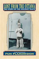 Verloren aus Ottawa: Die Geschichte einer Reise zurück - Lost from the Ottawa: The Story of the Journey Back