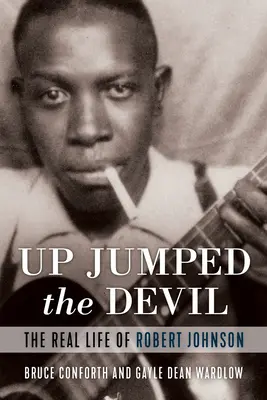 Der Teufel ist los: Das wahre Leben des Robert Johnson - Up Jumped the Devil: The Real Life of Robert Johnson