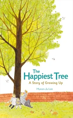 Der fröhlichste Baum: Eine Geschichte über das Erwachsenwerden - The Happiest Tree: A Story of Growing Up