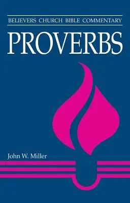 Sprüche: Believers Church Bibelkommentar - Proverbs: Believers Church Bible Commentary