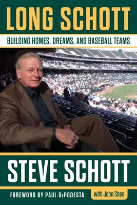 Long Schott: Der Bau von Häusern, Träumen und Baseballteams - Long Schott: Building Homes, Dreams, and Baseball Teams