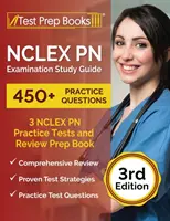 NCLEX PN Examination Study Guide: 3 NCLEX PN Praxistests (450+ Fragen) und Vorbereitungsbuch [3. Auflage] - NCLEX PN Examination Study Guide: 3 NCLEX PN Practice Tests (450+ Questions) and Review Prep Book [3rd Edition]