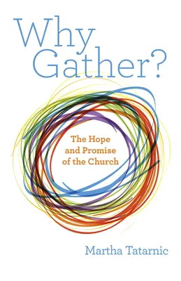 Warum versammeln? Die Hoffnung und Verheißung der Kirche - Why Gather?: The Hope and Promise of the Church