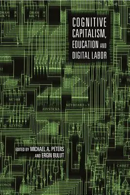 Kognitiver Kapitalismus, Bildung und digitale Arbeit - Cognitive Capitalism, Education and Digital Labor