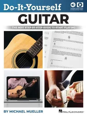 Do-It-Yourself Gitarre: Die beste Schritt-für-Schritt-Anleitung, um mit dem Spielen zu beginnen - Do-It-Yourself Guitar: The Best Step-By-Step Guide to Start Playing