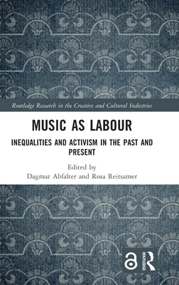 Musik als Arbeit: Ungleichheiten und Aktivismus in Vergangenheit und Gegenwart - Music as Labour: Inequalities and Activism in the Past and Present