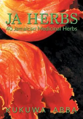 JA-Kräuter: 40 jamaikanische Heilkräuter - JA Herbs: 40 Jamaican Medicinal Herbs