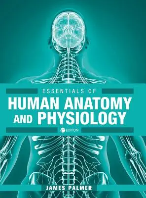 Grundzüge der menschlichen Anatomie und Physiologie - Essentials of Human Anatomy and Physiology