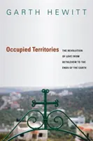 Besetzte Gebiete - Die Revolution der Liebe von Bethlehem bis an die Enden der Erde - Occupied Territories - The Revolution of Love from Bethlehem to the Ends of the Earth