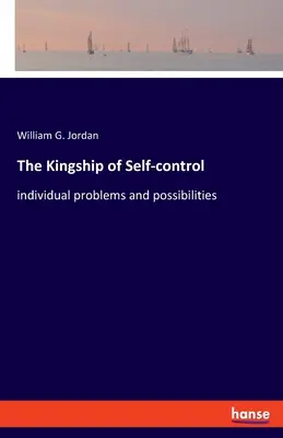 Das Königtum der Selbstbeherrschung: individuelle Probleme und Möglichkeiten - The Kingship of Self-control: individual problems and possibilities