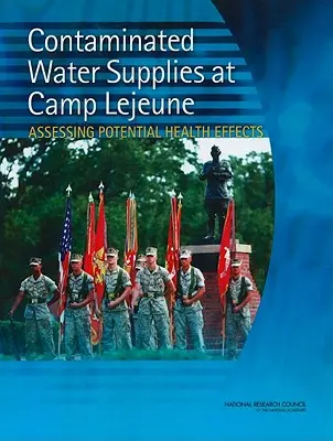 Kontaminierte Wasservorräte in Camp LeJeune: Bewertung möglicher gesundheitlicher Auswirkungen - Contaminated Water Supplies at Camp LeJeune: Assessing Potential Health Effects