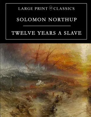 Zwölf Jahre Sklave: Großdruckausgabe - Twelve Years a Slave: Large Print Edition