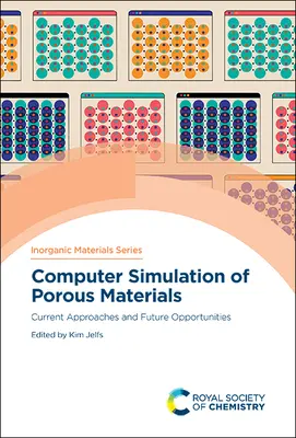Computersimulation von porösen Materialien: Aktuelle Ansätze und zukünftige Möglichkeiten - Computer Simulation of Porous Materials: Current Approaches and Future Opportunities