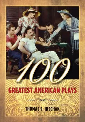100 großartigste amerikanische Theaterstücke - 100 Greatest American Plays