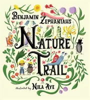 Nature Trail - Ein fröhliches, gereimtes Fest der Naturwunder vor unserer Haustür - Nature Trail - A joyful rhyming celebration of the natural wonders on our doorstep