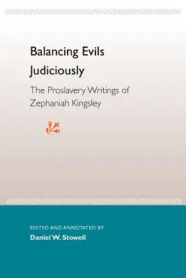 Das Übel mit Bedacht abwägen: Die Pro-Sklaverei-Schriften von Zephaniah Kingsley - Balancing Evils Judiciously: The Proslavery Writings of Zephaniah Kingsley