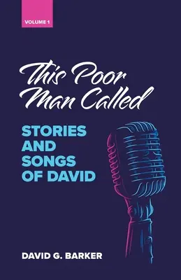 Dieser arme Mann wird angerufen: Geschichten und Lieder von David (Band 1) - This Poor Man Called: Stories and songs of David (Volume 1)